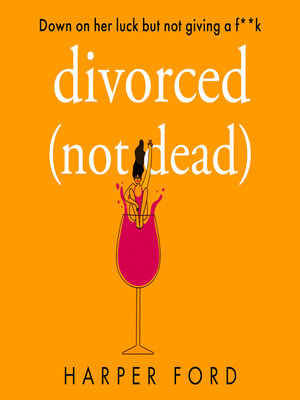 cover image of Divorced Not Dead